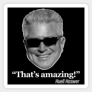 The AMAZING Huell Howser Sticker